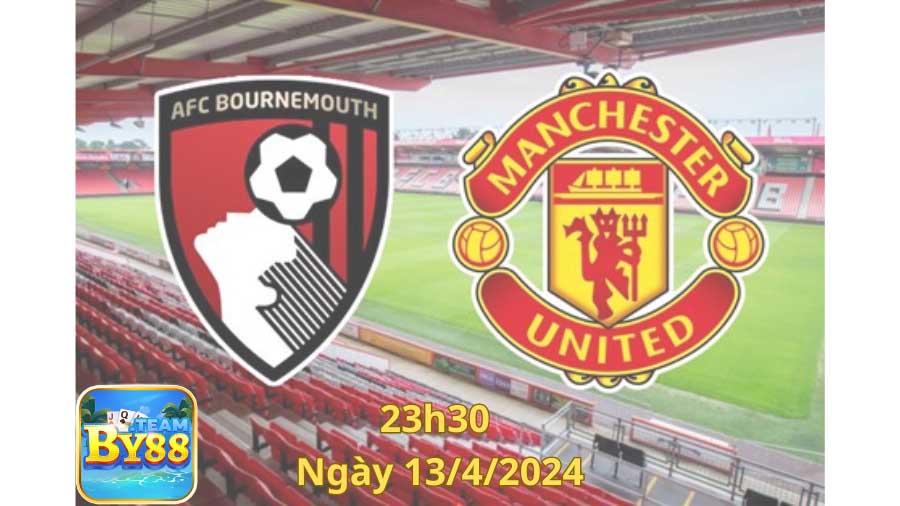 Nhận định bóng đá Bournemouth vs MU, 23h30 ngày 13/4